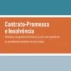 Contrato-Promessa e Insolvência - Propostas de Gestão Contratual do Risco de Insolvência do Promitente-vendedor de Bem Imóvel