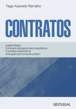 Contratos – Legitimidade. Contratos Obrigacionais e Aquisitivos. Contratos Dispositivos. Actuação por Conta de Outrém