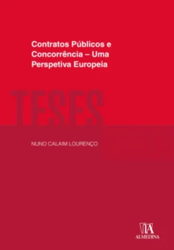 Contratos Públicos e Concorrência - Uma Perspetiva Europeia