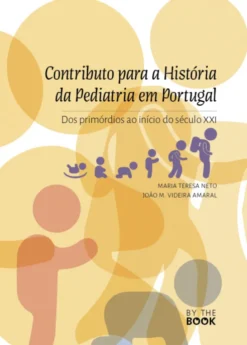 Contributo para a História da Pediaria em Portugal - Dos primórdios ao início do século XXI