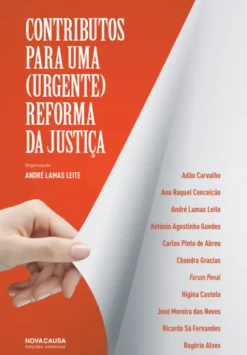Contributos para uma (Urgente) Reforma da Justiça