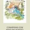 Conversas com Anselmo Borges: a vida, as religiões, Deus