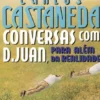 Conversas Com D. Juan - Para Além da Realidade