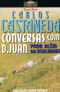 Conversas Com D. Juan - Para Além da Realidade