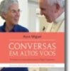 Conversas em Altos Voos: encontros e entrevista com o Papa Francisco