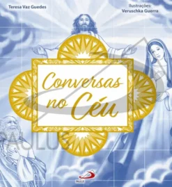 Conversas no Céu - Festa do Natal, Festa da Páscoa, Festa dos Santos Populares