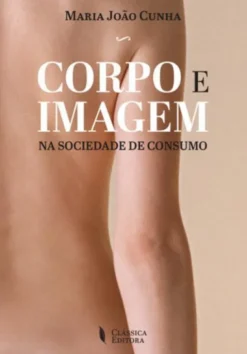 Corpo e Imagem na Sociedade de Consumo