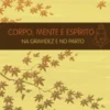 Corpo, Mente e Espírito na Gravidez e no Parto