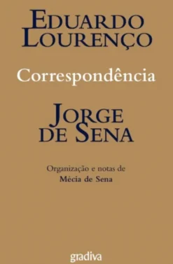 Correspondência - Eduardo Lourenço e Jorge de Sena