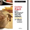 Cozinha Fácil Para Homens Que Não Sabem Estrelar um Ovo