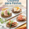 Cozinha para Festas - Sofisticada, colorida e sempre um êxito