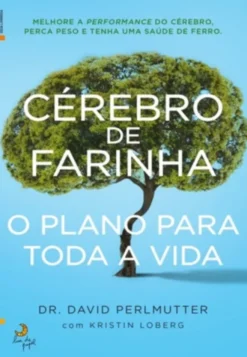 Cérebro de Farinha? - O Plano para Toda a Vida