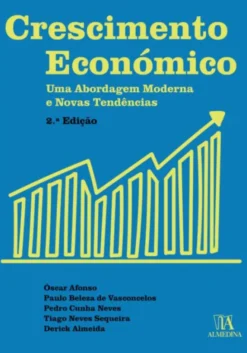 Crescimento Económico - Uma Abordagem Moderna e Novas Tendências - 2ª Edição