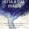 Cria a tua Magia