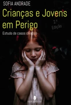 Crianças e Jovens em Perigo: estudo de casos clínicos