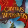 Criaturas Impossíveis I