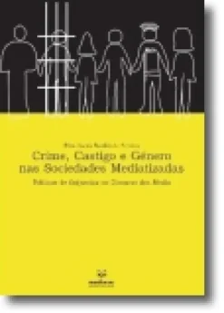 Crime, Castigo e Género nas Sociedades Mediatizadas