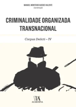 Criminalidade Organizada Transnacional - Corpus Delicti IV