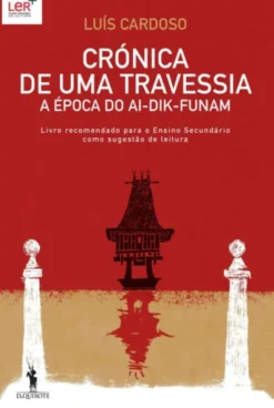 Crónica de Uma Travessia: a época do Ai-Dik-Funam
