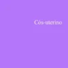 Cós-Uterino