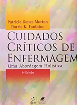 Cuidados Críticos de Enfermagem - Uma Abordagem Holística