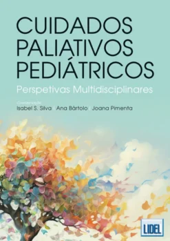 Cuidados Paliativos Pediátricos - Perspetivas Multidisciplinares
