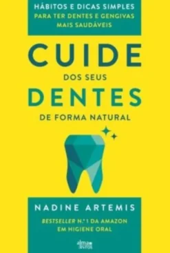 Cuide dos Seus Dentes de Forma Natural