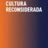 Cultura Reconsiderada