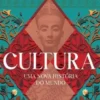 Cultura - Uma Nova História do Mundo