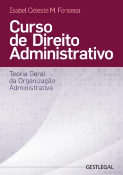 Curso de Direito Administrativo – Teoria Geral da Organização Administrativa