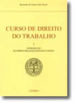Curso de Direito do Trabalho - I Volume (Introdução, Quadros Organizacionais e Fontes)
