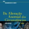 Da Alteração Anormal das Circunstâncias