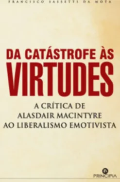 Da Catastrofe às Virtudes