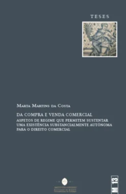 Da Compra e Venda Comercial - Aspetos de Regime que Permitem Sustentar uma Existência Substancialmente Autónoma para o Direito Comercial