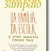 Da Família, da Escola e Umas Quantas Coisas Mais