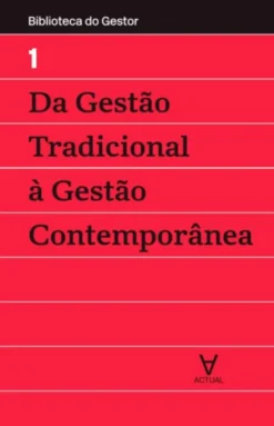 Da Gestão Tradicional à Gestão Contemporânea - Vol I