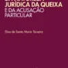 Da Natureza Jurídica da Queixa e da Acusação Particular