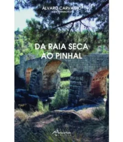 Da Raia Seca ao Pinhal