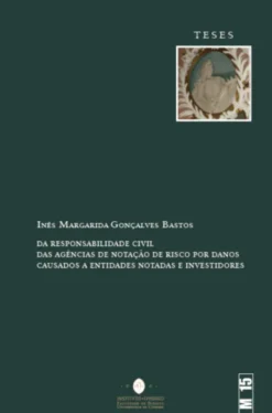 Da Responsabilidade Civil das Agências de Notação de Risco por Danos Causados a Entidades Notadas e