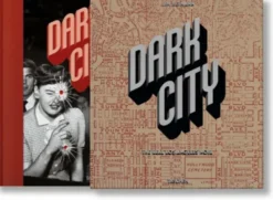 Dark City. The Real Los Angeles Noir