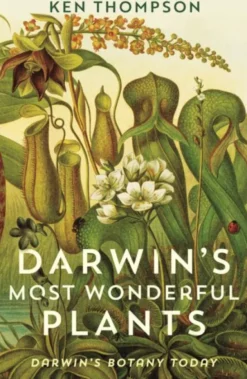 Darwin's Most Wonderful Plants: Darwin's Botany Today