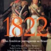 1822: Das Américas Portuguesas ao Brasil