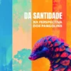 Da Santidade - Na Perspetiva dos Pangolins