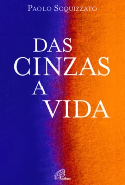 Das Cinzas, a Vida
