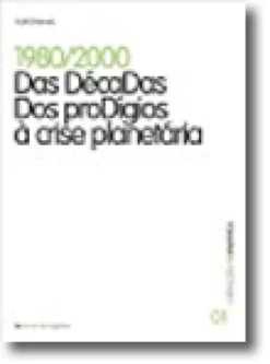 1980/2000 - Das Décadas dos Prodígios à Crise Planetária