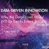 Data-Driven Innovation: Why the Data-Driven Model Will Be Key to Future Success
