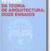 Da Teoria de Arquitectura: Doze Ensaios