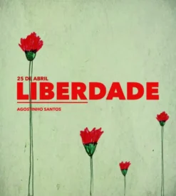 25 de Abril - Resistência e Liberdade