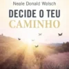 Decide o Teu Caminho