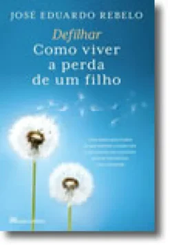 Defilhar - Como Viver a Perda de um Filho